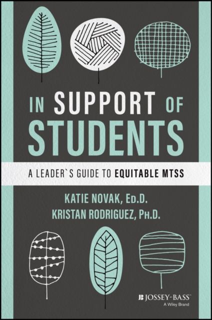 In Support of Students : A Leader's Guide to Equitable MTSS