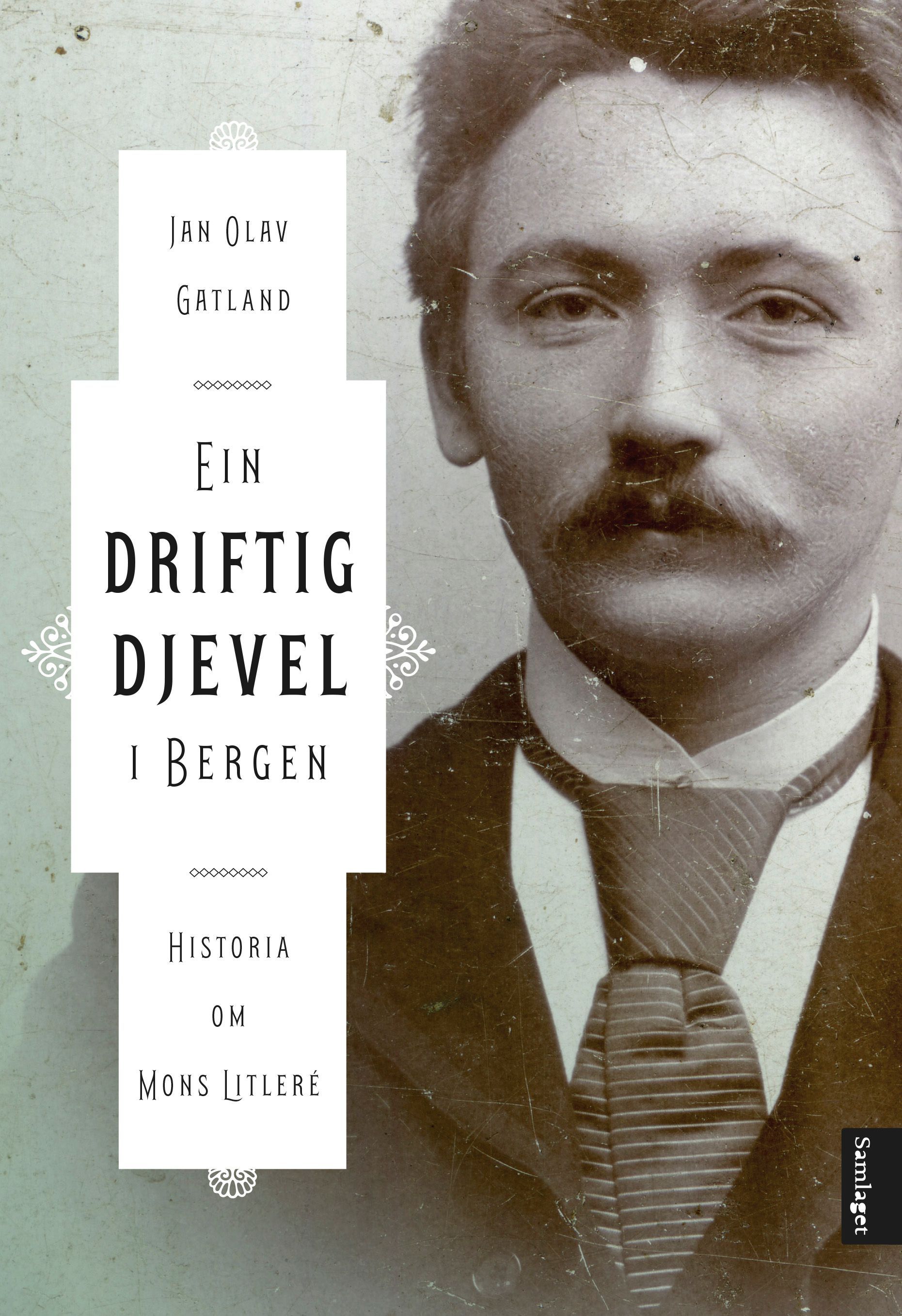 Ein driftig djevel i Bergen : historia om Mons Litleré