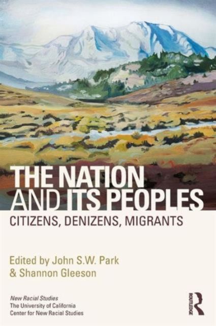 The Nation and Its Peoples : Citizens, Denizens, Migrants