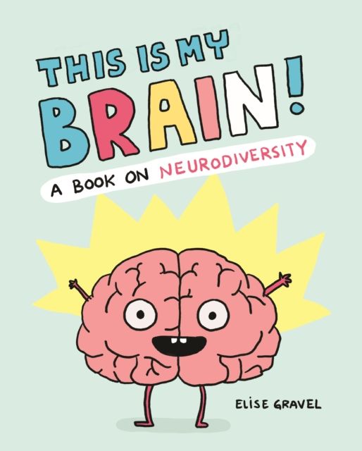 This Is My Brain! : A Book on Neurodiversity