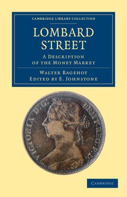 Lombard Street : A Description of the Money Market