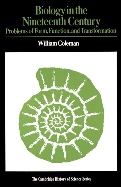 Biology in the Nineteenth Century : Problems of Form, Function and Transformation
