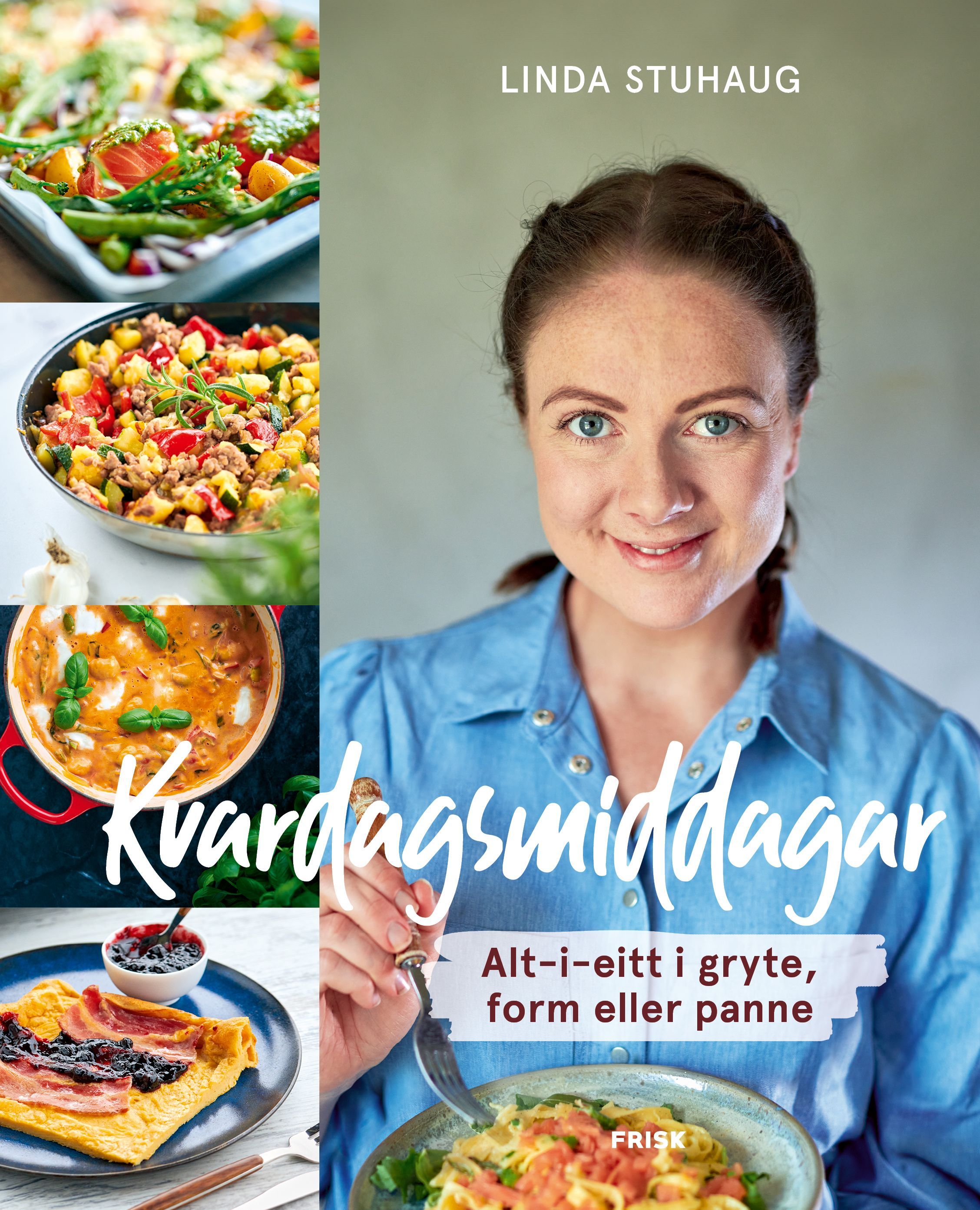 Kvardagsmiddagar : alt-i-eitt i gryte, form eller panne