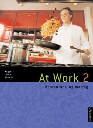 At work 2 : restaurant- og matfag