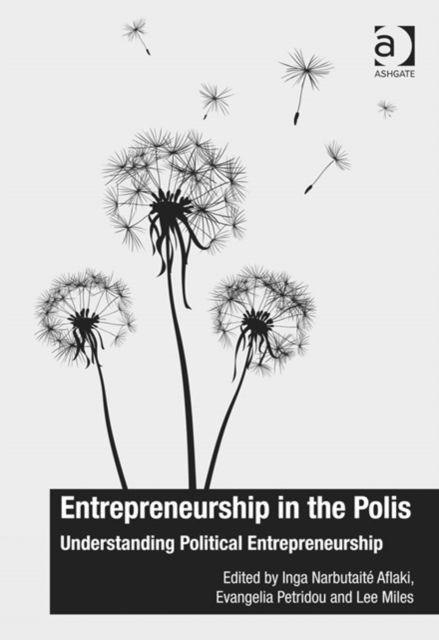Entrepreneurship in the Polis : Understanding Political Entrepreneurship