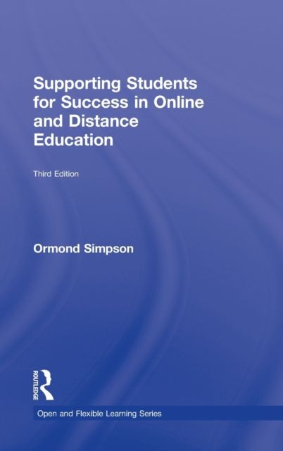 Supporting Students for Success in Online and Distance Education : Third Edition