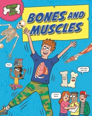 Inside Your Body: Bones and Muscles