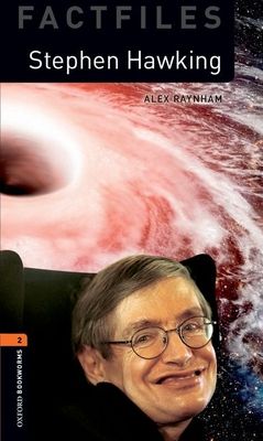 Oxford Bookworms Library: Level 2:: Stephen Hawking : Graded readers for secondary and adult learners