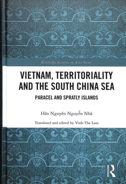 Vietnam, Territoriality and the South China Sea : Paracel and Spratly Islands