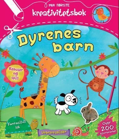 Dyrenes barn : min første kreativitetsbok