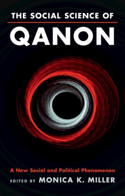 The Social Science of QAnon : A New Social and Political Phenomenon