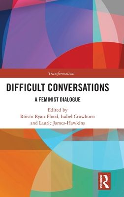 Difficult Conversations : A Feminist Dialogue
