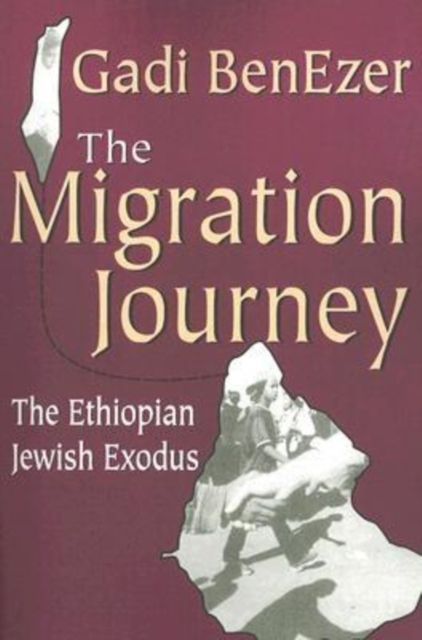 The Migration Journey : The Ethiopian Jewish Exodus