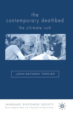 The Contemporary Deathbed : The Ultimate Rush