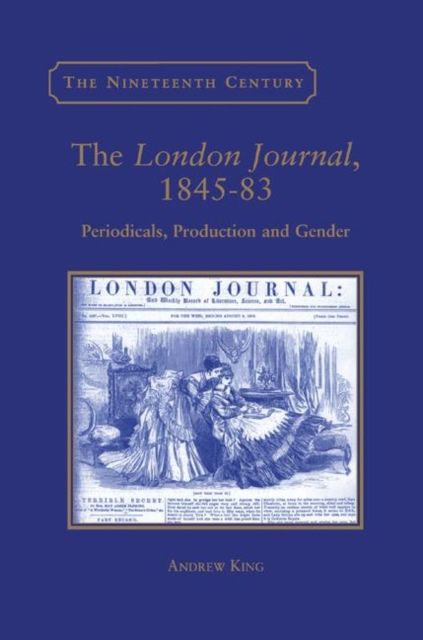 The London Journal, 1845-83 : Periodicals, Production and Gender