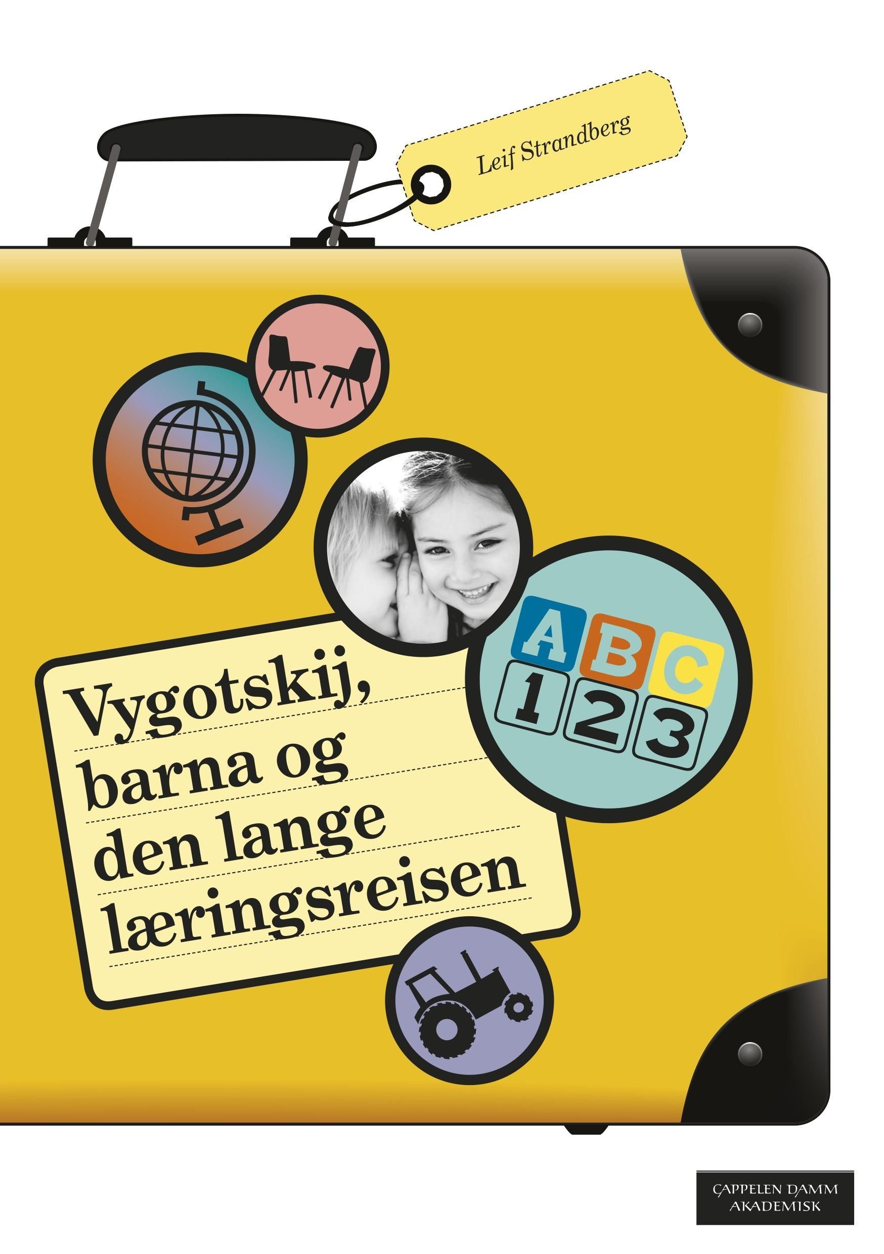 Vygotskij, barna og den lange læringsreisen : pedagogisk inspirasjon i barnehage og skole