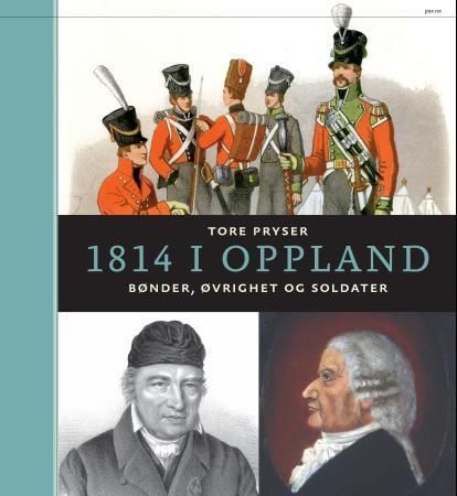 1814 i Oppland : bønder, øvrighet og soldater
