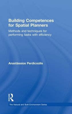 Building Competences for Spatial Planners : Methods and Techniques for Performing Tasks with Efficiency