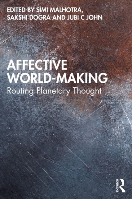 Affective World-Making : Routing Planetary Thought