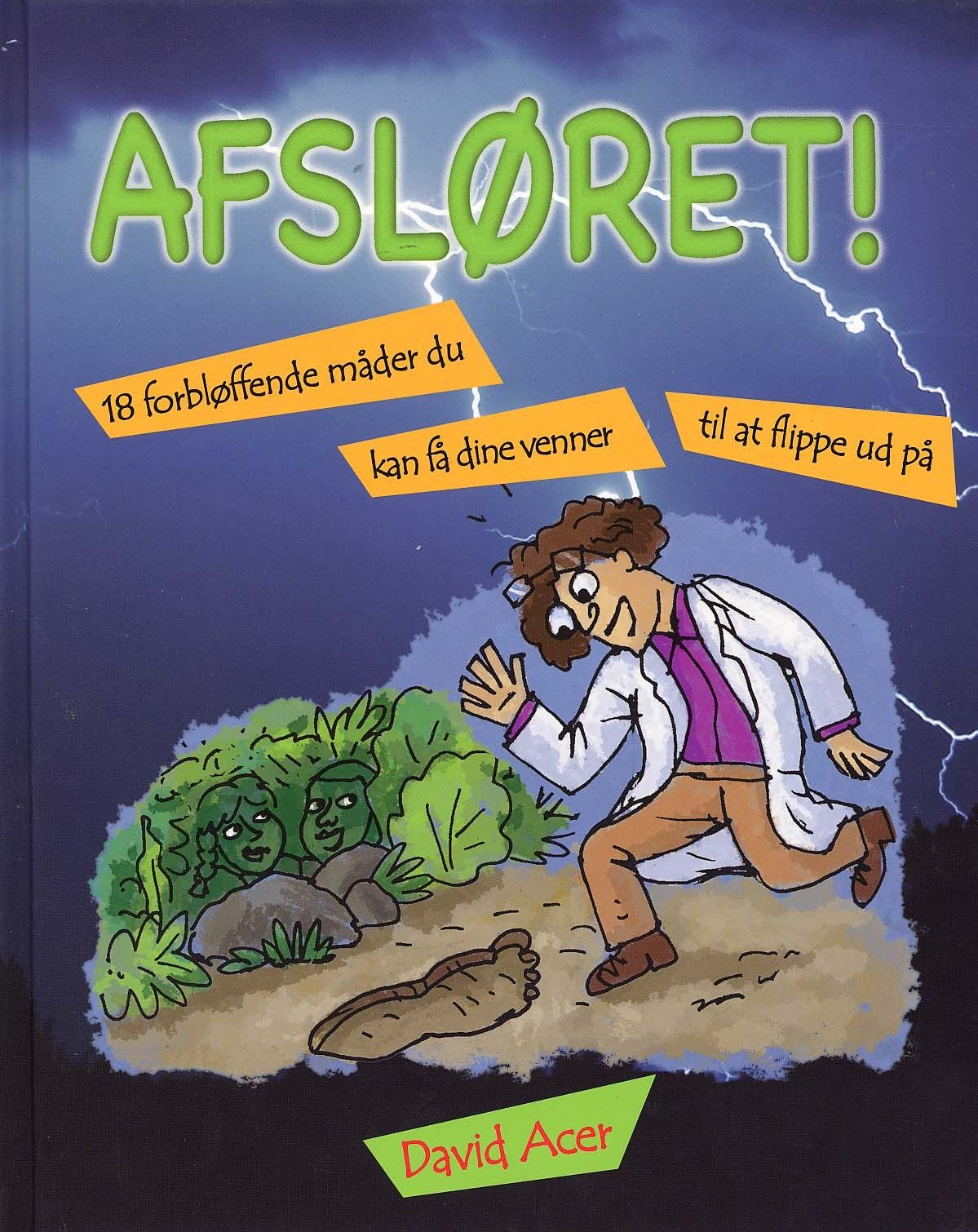 Afsløret! : 18 forbløffende måder du kan få dine venner til at flippe ud på