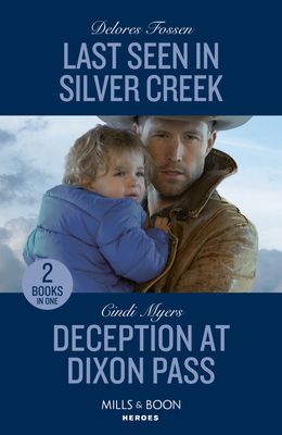 Last Seen In Silver Creek / Deception At Dixon Pass : Last Seen in Silver Creek / Deception at Dixon Pass (Eagle Mountain: Critical Response)