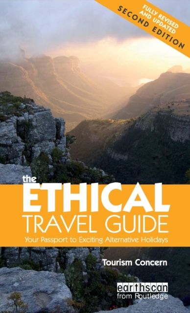 The Ethical Travel Guide : Your Passport to Exciting Alternative Holidays