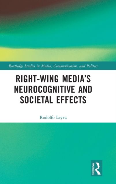 Right-Wing Media’s Neurocognitive and Societal Effects