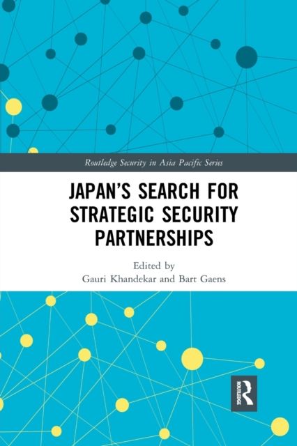 Japan?s Search for Strategic Security Partnerships