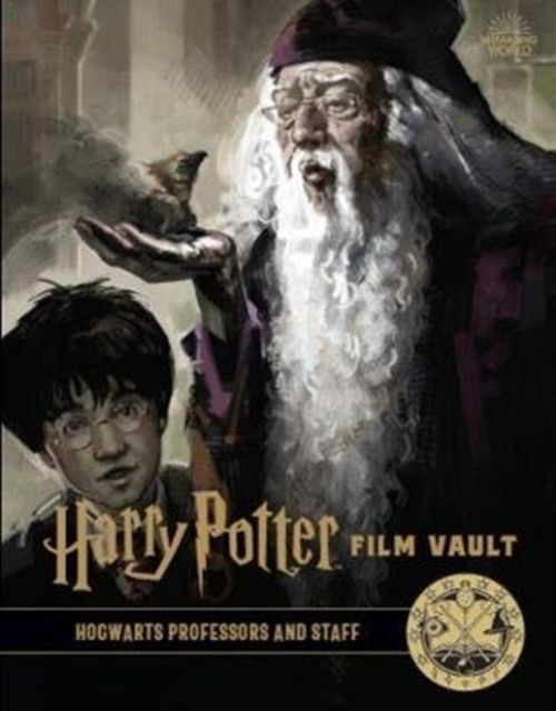 Harry Potter film vault. Volume 11. Hogwarts professor and staff