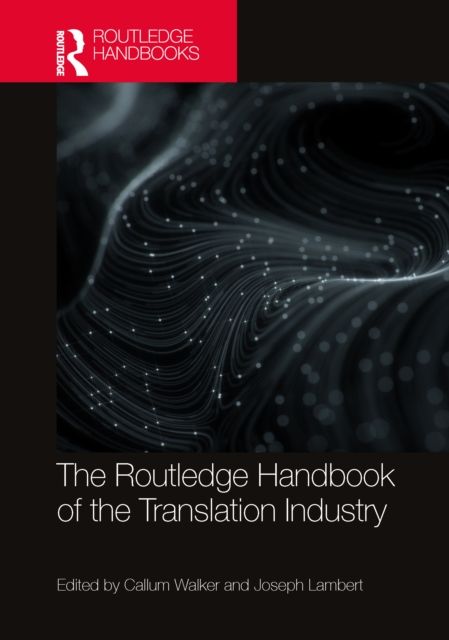 The Routledge Handbook of the Translation Industry