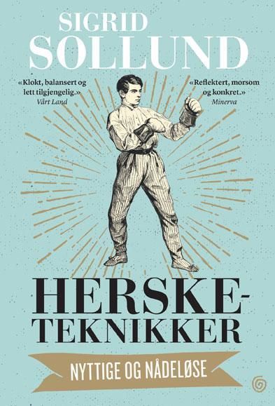Hersketeknikker : nyttige og nådeløse