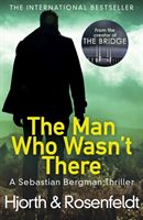 The man who wasn't there : a Sebastian Bergman thriller