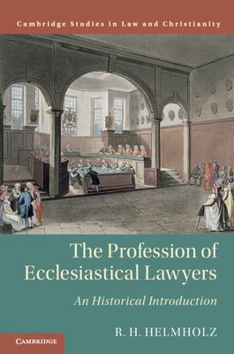 The Profession of Ecclesiastical Lawyers : An Historical Introduction