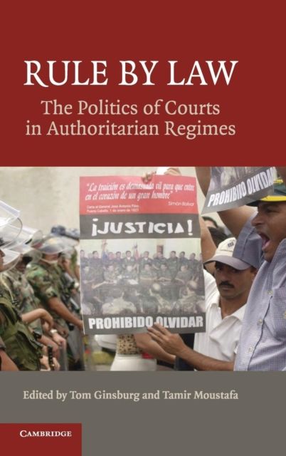 Rule by Law : The Politics of Courts in Authoritarian Regimes