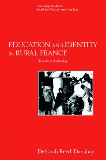 Education and Identity in Rural France : The Politics of Schooling
