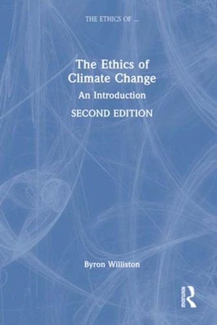 The Ethics of Climate Change : An Introduction