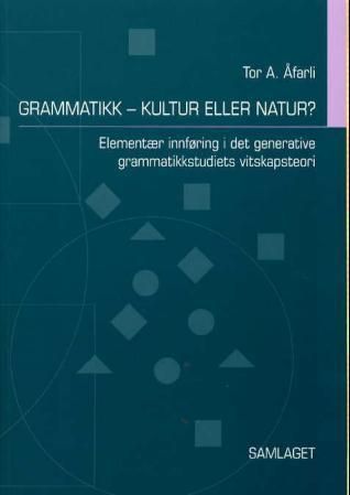Grammatikk - kultur eller natur? : elementær innføring i det generative grammatikkstudiets vitskapsteori