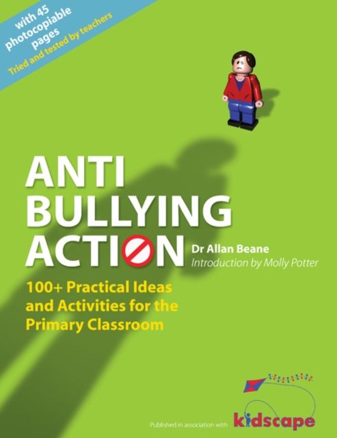 Anti-bullying Action : 100+ Practical Ideas and Activities for the Primary Classroom