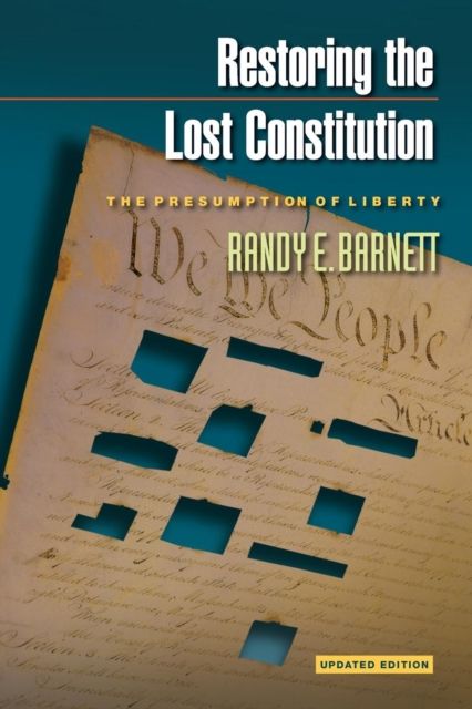 Forsidebilde av Restoring the Lost Constitution : The Presumption of Liberty - Updated Edition