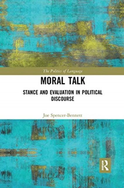 Moral Talk : Stance and Evaluation in Political Discourse