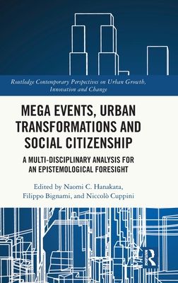 Mega Events, Urban Transformations and Social Citizenship : A Multi-Disciplinary Analysis for An Epistemological Foresight
