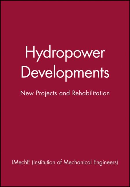 Hydropower Developments : New Projects and Rehabilitation