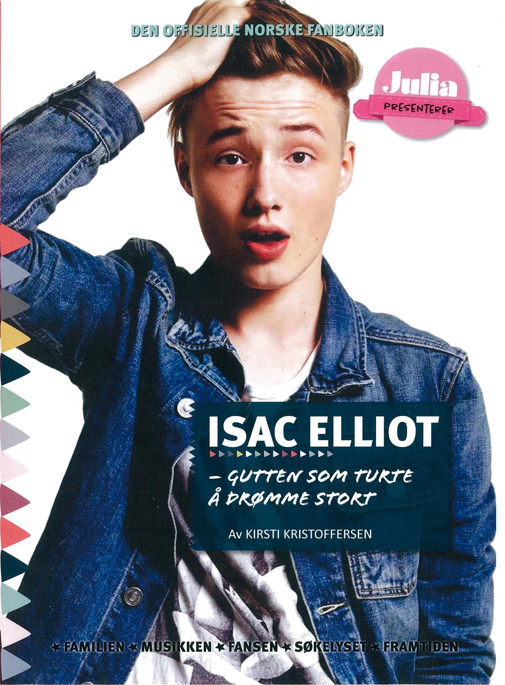 Isac Elliot : gutten som turte å drømme stort