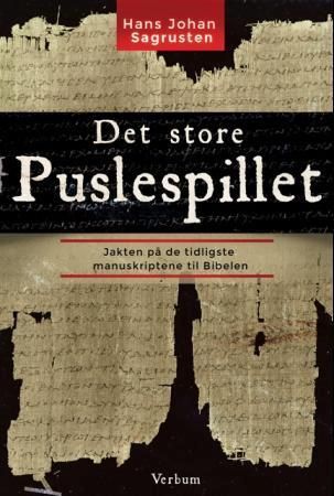 Det store puslespillet : jakten på de tidligste manuskriptene til Bibelen