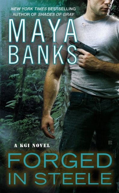 Forged in Steele : A KGI Novel