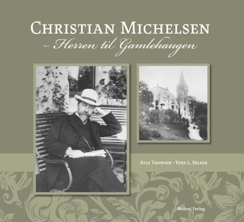 Christian Michelsen : herren til Gamlehaugen
