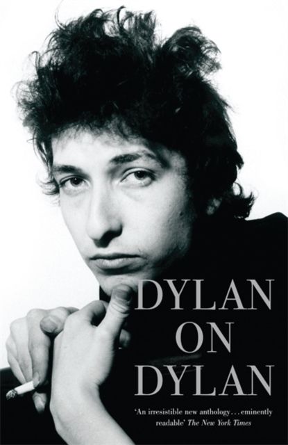 Dylan on Dylan : the essential interviews