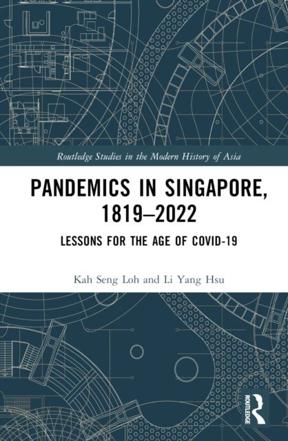 Pandemics in Singapore, 1819–2022 : Lessons for the Age of COVID-19