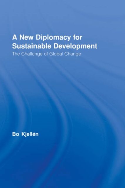 A New Diplomacy for Sustainable Development : The Challenge of Global Change