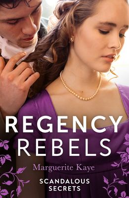 Forsidebilde av Regency Rebels: Scandalous Secrets : The Soldier's Dark Secret (Comrades in Arms) / the Soldier's Rebel Lover
